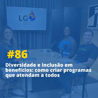 Diversidade e inclusão em benefícios: como criar programas que atendam a todos