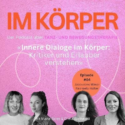 S01 E04: Innere Dialoge im Körper: Kritiker und Erlauber verstehen — mit Jacqueline Waser & Raphaela Halter