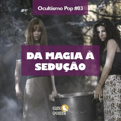 Ocultismo Pop #03 | Da Magia à Sedução (1998) Ocultismo Pop #03 | Da Magia à Sedução (1998)