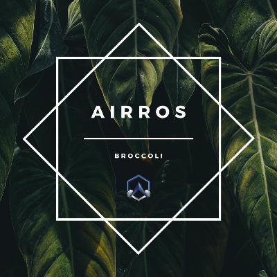 Broccoli ✭ Mixed by Airros | Ep. 004 Broccoli ✭ Mixed by Airros | Ep. 004