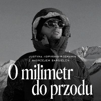 Moc. Gość: Andrzej Bargiel