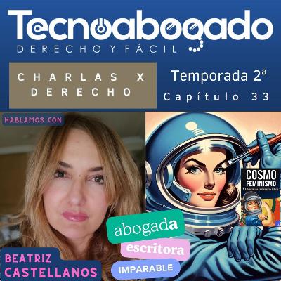 033. FEMINISMO. COSMOS. DERECHOS. BEATRIZ CASTELLANOS.