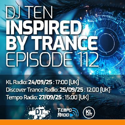 DJ Ten - Inspired By Trance - Episode 112 [Sept 2025]