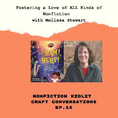 15 Fostering a Love of ALL Kinds of Nonfiction with Melissa Stewart