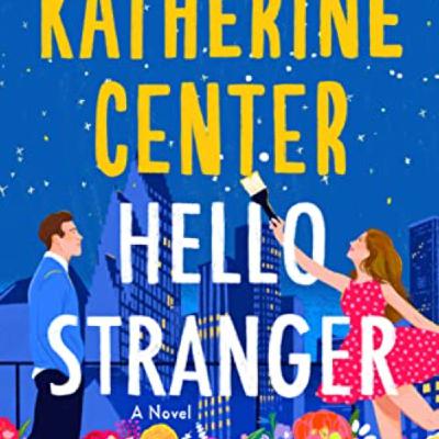 Get Hello Stranger by Katherine Center Full Page