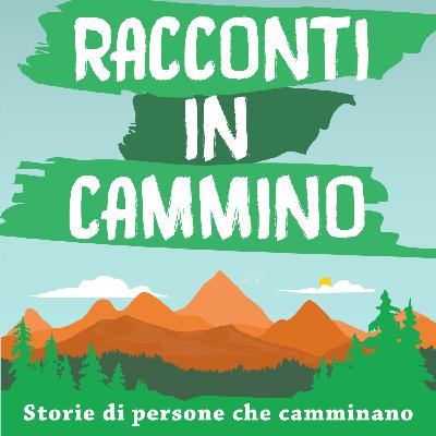 Un podcast con il fiatone - Racconti in Cammino #1