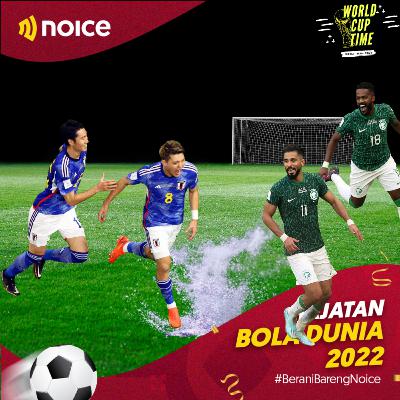 World Cup Time 002 - Arab Menang Alhamdulillah, Jepang Menang Kimochi #HajatanBola2022
