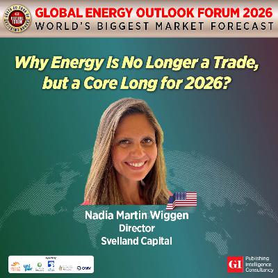 THE GLOBAL ENERGY OUTLOOK FORUM 2026 - AMERICAS FEATURE INTERVIEW THE GLOBAL ENERGY OUTLOOK FORUM 2026 - AMERICAS FEATURE INTERVIEW