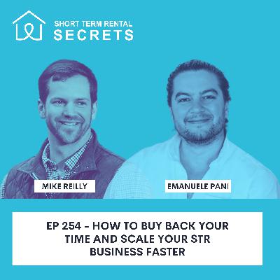 Ep 254 - How to Buy Back Your Time and Scale Your STR Business Faster