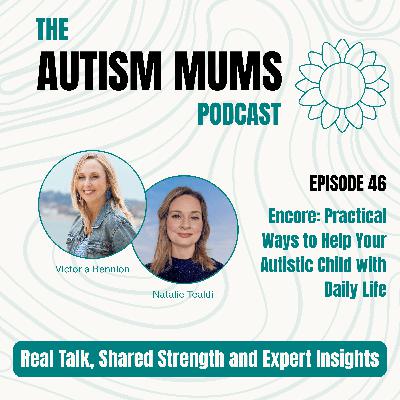 Encore: Practical Ways to Help Your Autistic Child with Daily Life Encore: Practical Ways to Help Your Autistic Child with Daily Life