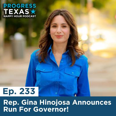 Happy Hour 233: Rep. Gina Hinojosa Announces Run For Governor! Happy Hour 233: Rep. Gina Hinojosa Announces Run For Governor!