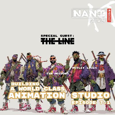 Nani Talks - Episode 7.1 - The Line Studio: Build a World-Class Animation Studio