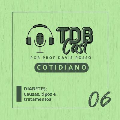 DIABETES: Causas, tipos e tratamentos