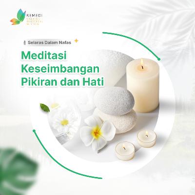 #13 - KESEIMBANGAN PIKIRAN DAN HATI
