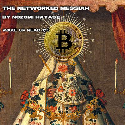 Wake Up Read #5: "The Networked Messiah", by Nozomi Hayase