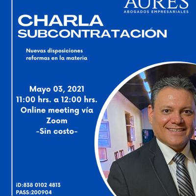 Subcontratación laboral. Reforma a la Ley Federal del Trabajo. 23 abril 2021