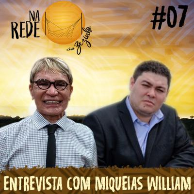 Na Rede com Zezinho Correa - Entrevista com Miquéias William Na Rede com Zezinho Correa - Entrevista com Miquéias William