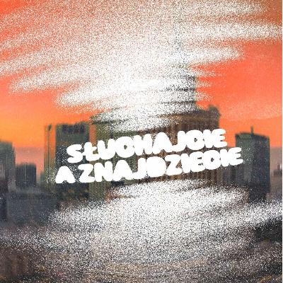 Słuchajcie, a znajdziecie (22.06.2025)