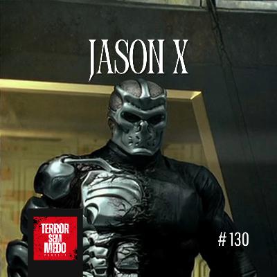 #130 - Jason X [feat. Davi do @fabricadehorrorespodcast] | Terror Sem Medo Podcast