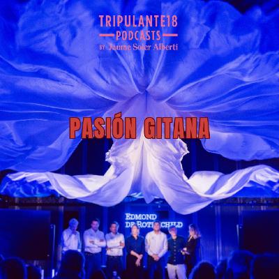 #257 Tripulante18 | Pasión gitana