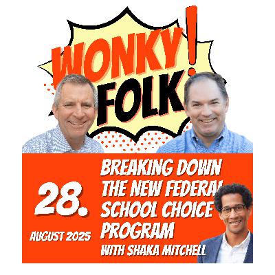 Vol 28 - Breaking Down The New Federal School Choice Program With Shaka Mitchell