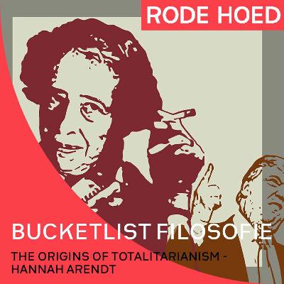 Hannah Arendt - Hoe ideologie het wint van de feiten | Bucketlist Filosofie