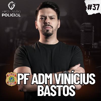 PF Administrativo Vinícius Bastos | #37