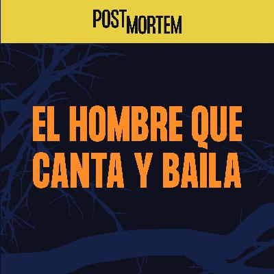 47 - El hombre que canta y baila