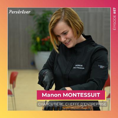 #57 | MANON MONTESSUIT - Charcutière, cheffe d'entreprise