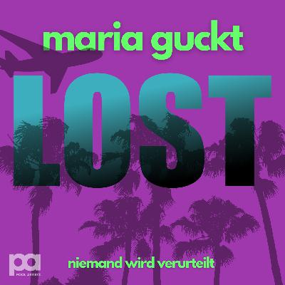 Maria guckt: Lost E11S01 "All the Best Cowboys have Daddy Issues“