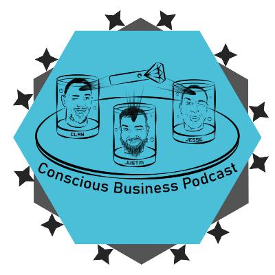 Episode 4 of the conscious business podcast Episode 4 of the conscious business podcast