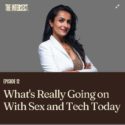 What's Really Going on With Sex and Tech Today