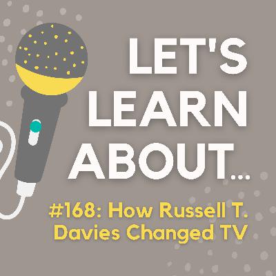 #168 - How Russell T. Davies Changed TV with Dr. Emily Garside
