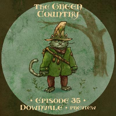 Episode 35: Downvale - Preview