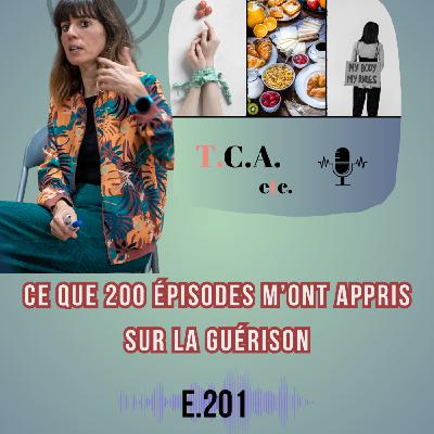 Ce que 200 épisodes m'ont appris sur la guérison E.201 Ce que 200 épisodes m'ont appris sur la guérison E.201