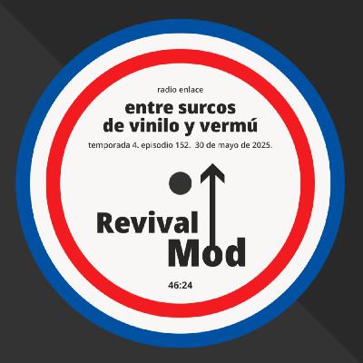 Episodio 152: Revival Mod. Extraordinary Sensations.