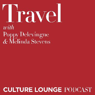 Travel with Poppy Delevingne and Melinda Stevens Travel with Poppy Delevingne and Melinda Stevens