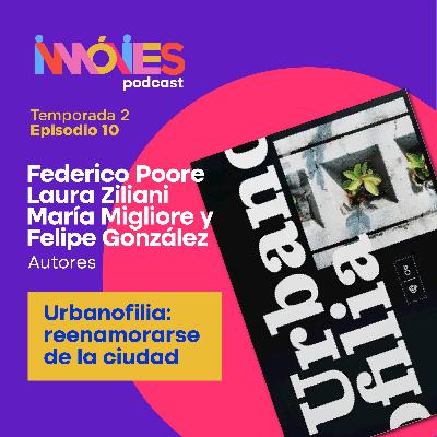 Urbanofilia: reenamorarse de la ciudad