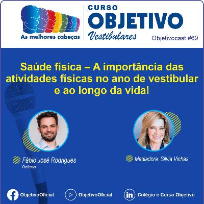 69 - Saúde física – A importância das atividades físicas no ano de vestibular e ao longo da vida!