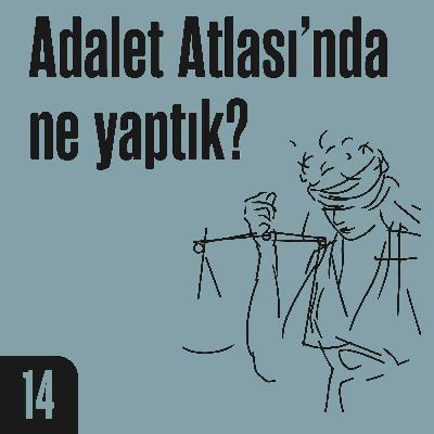 2.14 Adalet Atlası’nda ne yaptık?