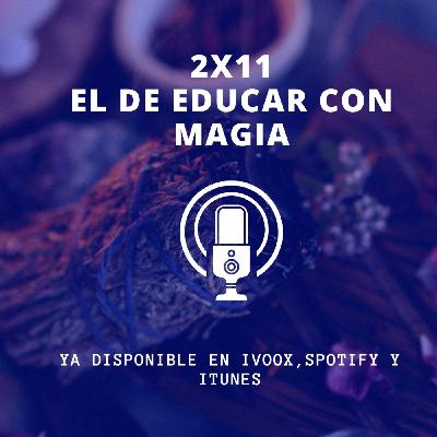 2x11 El de educar con magia