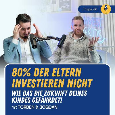 #050 80% der Eltern investieren nicht - wie das die Zukunft deines Kindes gefährdet! #050 80% der Eltern investieren nicht - wie das die Zukunft deines Kindes gefährdet!