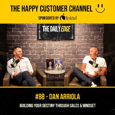 EP. 88 – Dan Arriola | Building Your Destiny Through Sales & Mindset
