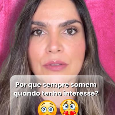 Por que sempre somem quando tenho interesse?