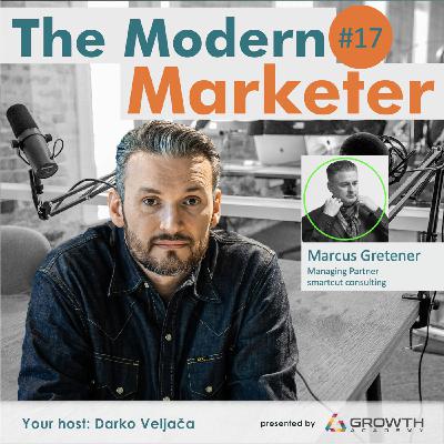 The Modern Marketer - #17 Marcus Gretener von smartcut consulting The Modern Marketer - #17 Marcus Gretener von smartcut consulting