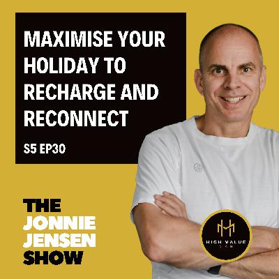 Maximise Your Holiday To Recharge and Reconnect