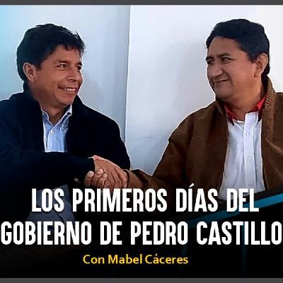 Pico a Pico: Los primeros días del gobierno de Pedro Castillo Pico a Pico: Los primeros días del gobierno de Pedro Castillo