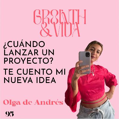 Ep. 95 ¿Cuándo y cómo lanzar un proyecto? 🚀 Te cuento mi ÚLTIMA idea