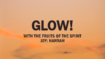 Glow: Fruits of the Spirit - Joy