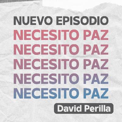 Píldora # 3: 💊 Necesito Paz || David Perilla Píldora # 3: 💊 Necesito Paz || David Perilla